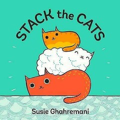 Stack the Cats – Board book By Ghahremani, Susie – GOOD