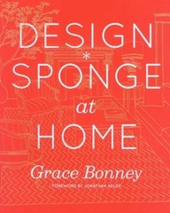 DesignSponge at Home, Bonney, Grace, New Book