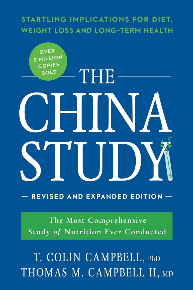 China Study: The Most Comprehensive Study of Nutrition Ever… – T Colin Campbell