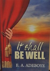 It Shall Be Well by Pastor E. A. Adeboye