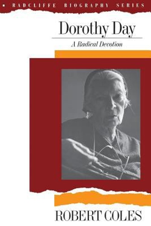 Dorothy Day : A Radical Devotion Paperback Robert Coles