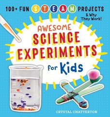 Awesome Science Experiments for Kids: 100+ Fun STEM / STEAM Projects and Why…