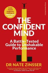 The Confident Mind A Battle-Tested Guide By Dr. Nate Zinsser New Stock Fast Ship
