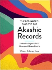 Whitney Jefferson Evans The Beginner’s Guide to the Akashic Records (Hardback)