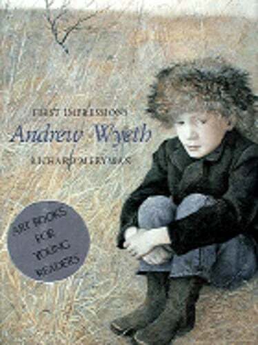 First Impressions: Andrew Wyeth by Richard Meryman: Used