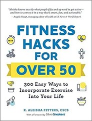 Fitness Hacks for Over 50 : 300 Easy Ways to Incorporate Exercise