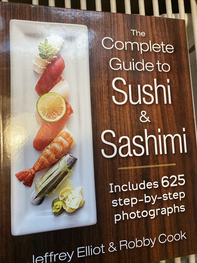 Complete Guide to Sushi & Sashimi Includes 625 step-by-step photographs Elliott