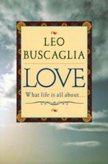 Love: What Life Is All About – Paperback By Buscaglia, Leo F. – ACCEPTABLE