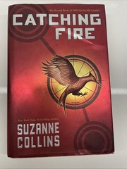 Catching Fire by Suzanne Collins 1st Edition 2009 Hardcover