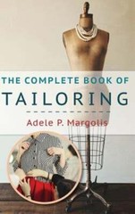 The Complete Book of Tailoring by Adele Margolis: New