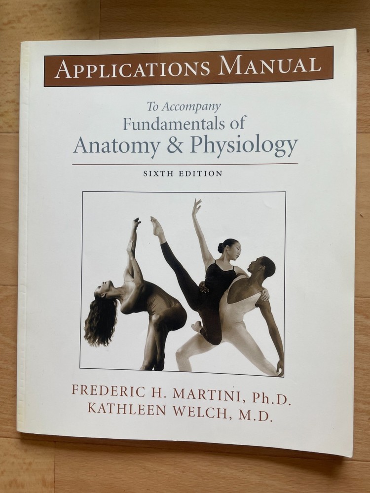 FREDERIC H. MARTINI. APPLICATIONS MANUAL. FUNDAMENTALS OF ANATOMY SIXTH EDITION