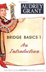 Bridge Basics 1: An Introduction by Grant, Audrey