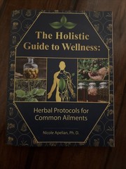 Holistic Guide to Wellness : Herbal Protocols