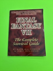 Final Fantasy VII Complete Survival Guide by Mark MacDonald and James Hogwood