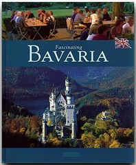 FASCINATING BAVARIA By Ernst-otto Luthardt & Martin Siepmann – Hardcover *Mint*