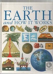 The Earth and How it Works – Hardcover By Steve Parker – GOOD
