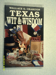 New “Texas Wit & Wisdom” Paperback by Wallace O. Chariton 234 Pages