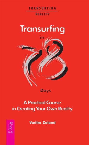 Transurfing in 78 Days – A Practical Course in Creating Your Own Reality by D…