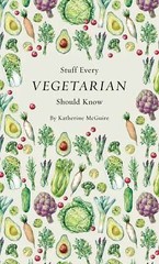Stuff Every Vegetarian Should Know; Stuff You Sh- hardcover, McGuire, 1683690052