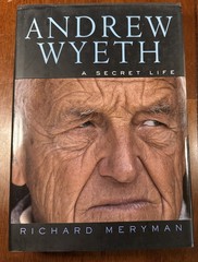 ANDREW WYETH: A SECRET LIFE – Biography by RICHARD MERYMAN (1st Ed. Hardcover)