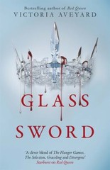 Glass Sword : The Second YA Dystopian Fantasy Adventure in the Gl