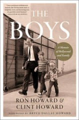 The Boys: A Memoir of Hollywood and Family – Hardcover By Howard, Ron – GOOD