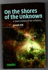 On the Shores of the Unknown: A Short History of the Universe,Hardcover byJ Silk