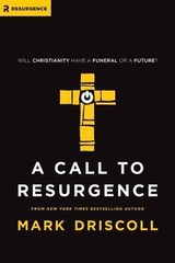 A Call to Resurgence by Mark Driscoll