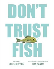 Don’t Trust Fish Hardcover by Neil Sharpson