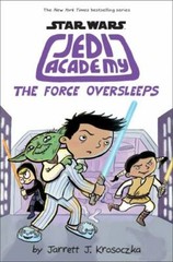 Force Oversleeps (Star Wars: Jedi Academy #5) by Jarrett J. Krosoczka (2017,…