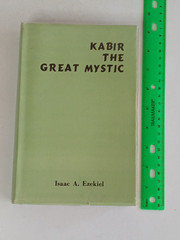 Isaac Ezekiel KABIR THE GREAT MYSTIC 3rd Edition 1978 Radha Soami Satsang Beas