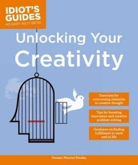 Idiot’s Guides: Unlocking Your Creativity – Paperback – GOOD