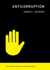 Anticorruption (The MIT Press Essential Knowledge series), Rotberg, Robert I., E