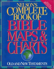 Nelson’s Complete Book of Bible Maps & Charts: Old and New Testaments