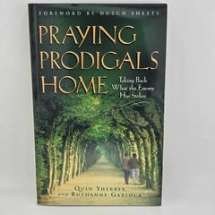 Praying Prodigals Home, Sherrer, Quin, 9780800797119 Garlock, Ruthanne Taking Ba