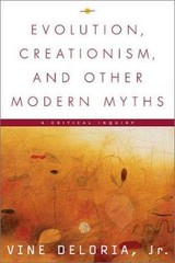 Evolution, Creationism, and Other Modern Myth- Deloria, 9781555911591, hardcover
