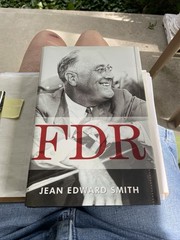 “FDR” – by Jean Edward Smith – First Edition/First Print – HCDJ – NEW