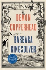 Demon Copperhead: A Novel, Kingsolver, Barbara, Good Book