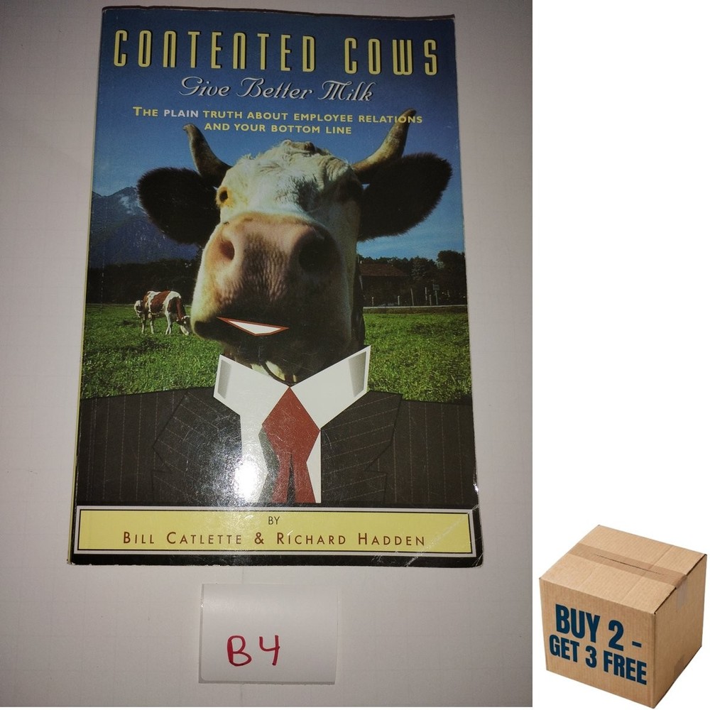 Contented Cows Give Better Milk Paperback Book by Bill Catlette – Richard Hadden