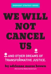 We Will Not Cancel Us: And Other Dreams of Transformative Justice (Emerge – GOOD