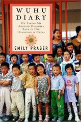 Wuhu Diary: On Taking My Adopted Daughter Back to Her Hometown in China by Prag