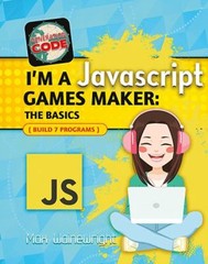 I’m a Javascript Games Maker Hardcover Max Wainewright