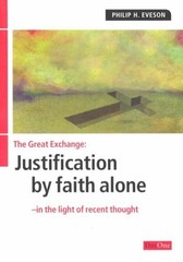 Great Exchange, The: Justification by Faith Alone … by Philip Eveson Paperback