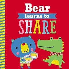 BEAR LEARNS TO SHARE (PLAYDATE PALS) By Greening Rosie **Mint Condition**