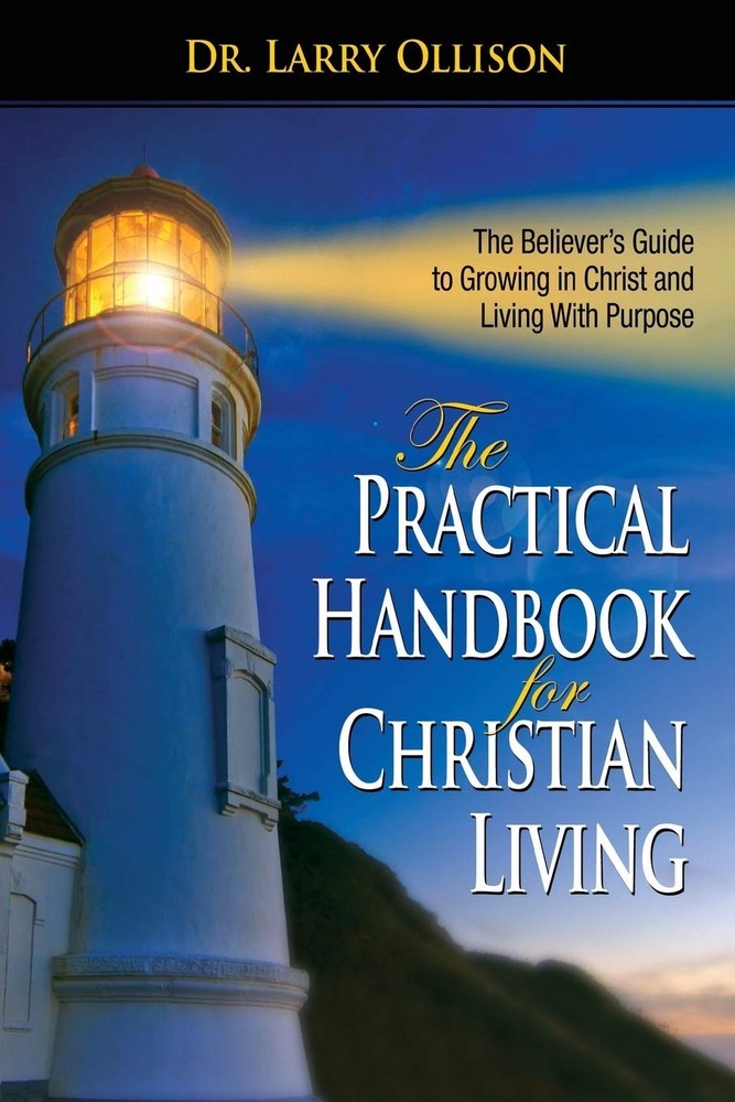 The Practical Handbook for Christian Living: The Believer’s Guide to Growing…