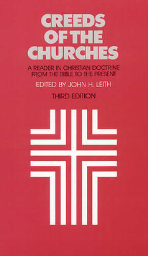 Creeds of the Churches, Third Edition: A Reader in Christian Doctrine fro – GOOD