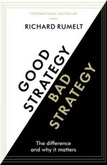 Good Strategy/Bad Strategy: The difference and why it matters – Paperback – GOOD