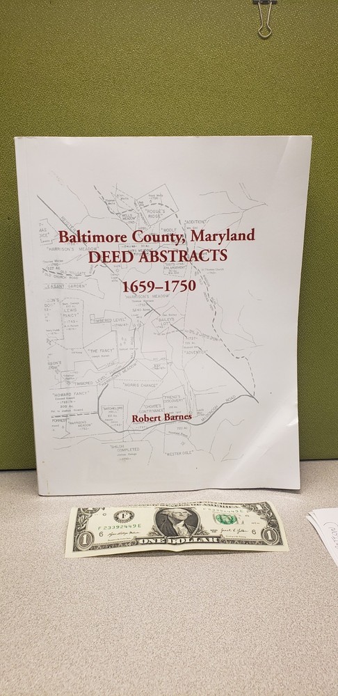 BALTIMORE COUNTY, MARYLAND DEED ABSTRACTS 1659-1750 By Robert Barnes *BRAND NEW*