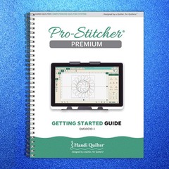 HANDI QUILTER Pro-Stitcher Premium Getting Started Manual – WIRE BOUND – COVERS