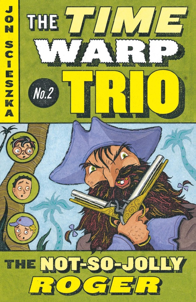 The Not-So-Jolly Roger #2 (Time Warp Trio) – Scieszka, Jon|Smith, Lane – Goo…